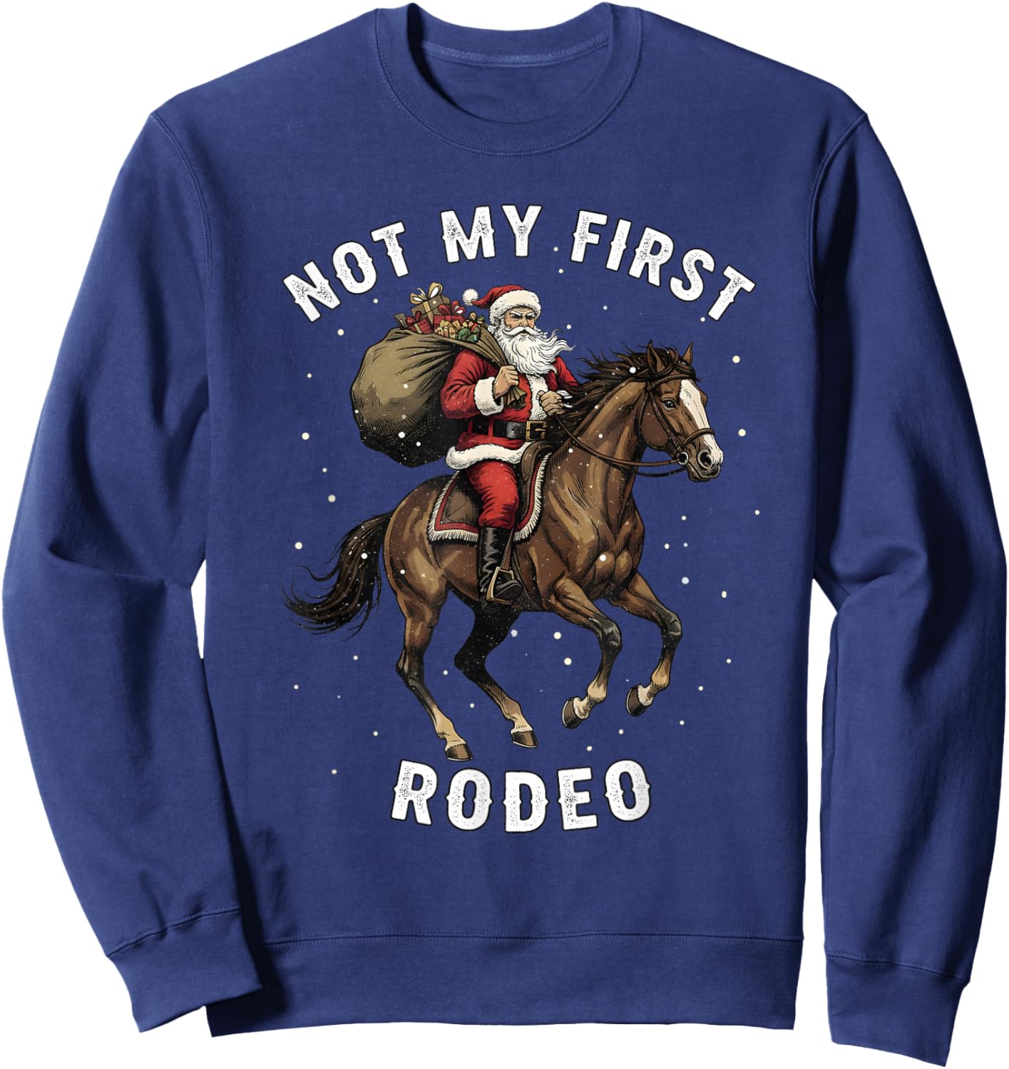 Not My First Rodeo Cowboy Santa Horse Christmas Sweatshirt - Sweatshirt | Navy