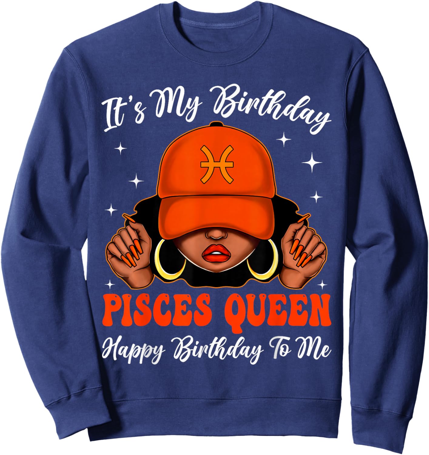 It's My Birthday Pisces Queen Cap Black Woman Afro Girl Sweatshirt - Sweatshirt | Navy