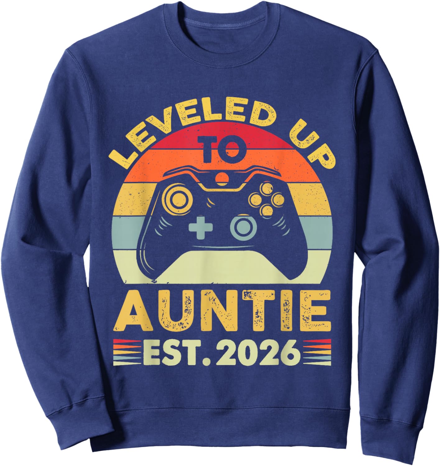 New Aunt 2026 Funny I Leveled Up to Auntie Est. 2026 Gamer Sweatshirt - Sweatshirt | Navy