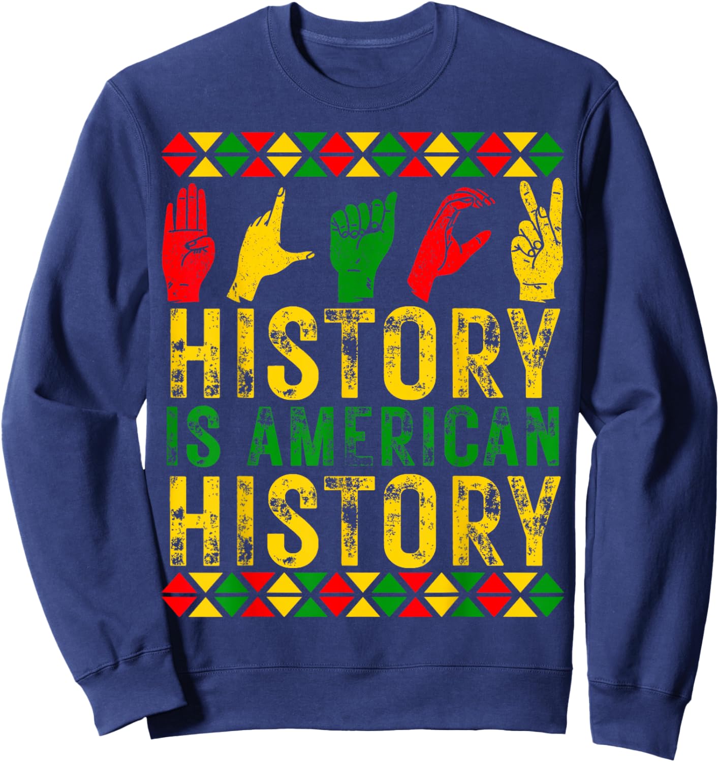 Black History is American History Melanin Black Pride Sweatshirt - Sweatshirt | Navy