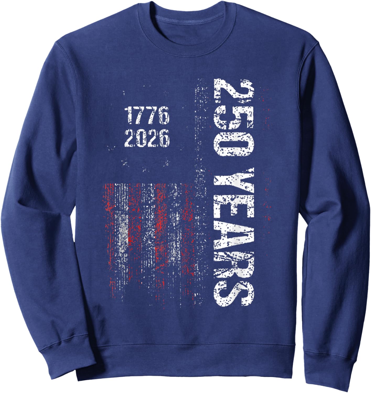 250 Years American Anniversary 250th Independence Day Sweatshirt - Sweatshirt | Navy