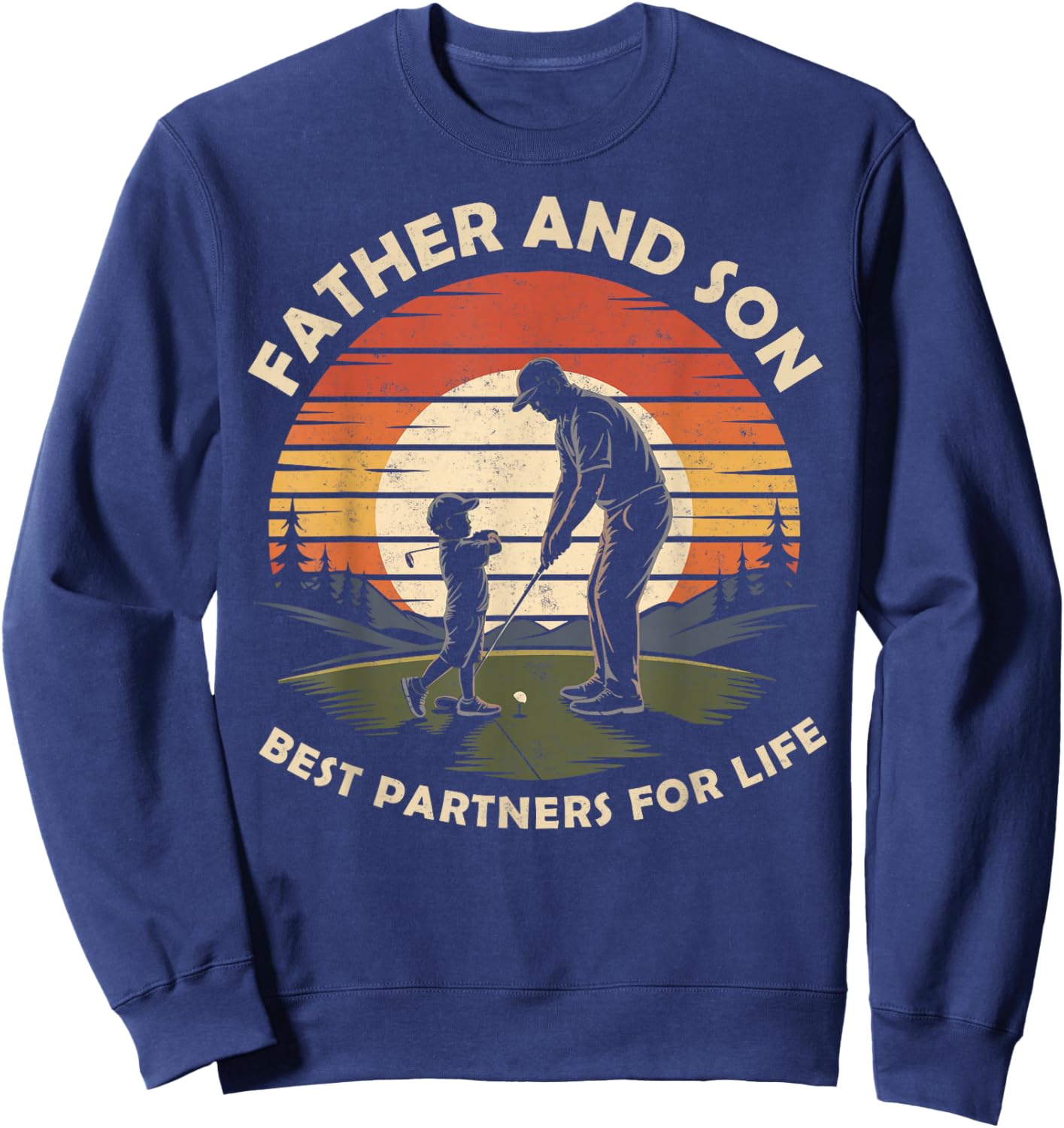 Father & Son Best Partners for Life Golf Golfing Golfer Sweatshirt - Sweatshirt | Navy