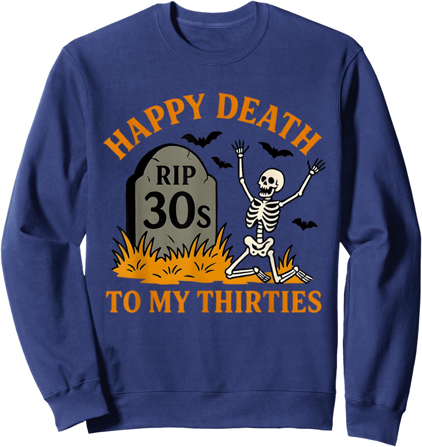 Death to My 30's RIP Twenties Gothic Skeleton 40th Birthday Sweatshirt - Sweatshirt | Navy
