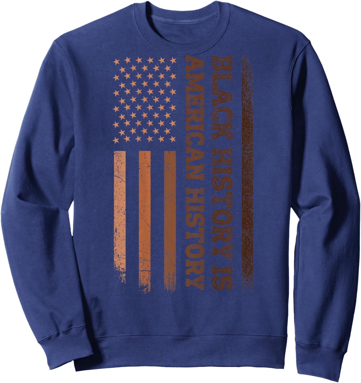 Black History is American History Melanin USA Flag (On Back) Sweatshirt - Sweatshirt | Navy