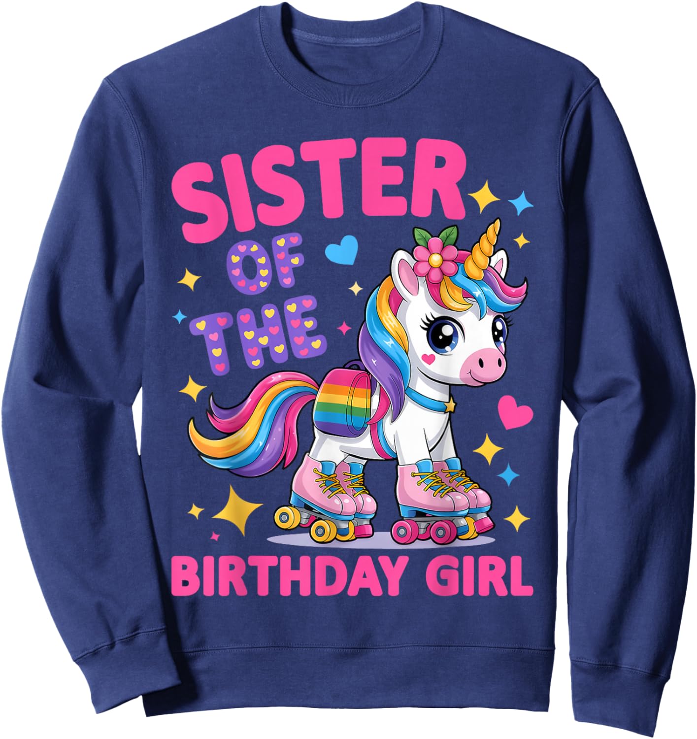 Sister of The Birthday Girl Rolling Unicorn Birthday Party Sweatshirt - Sweatshirt | Navy