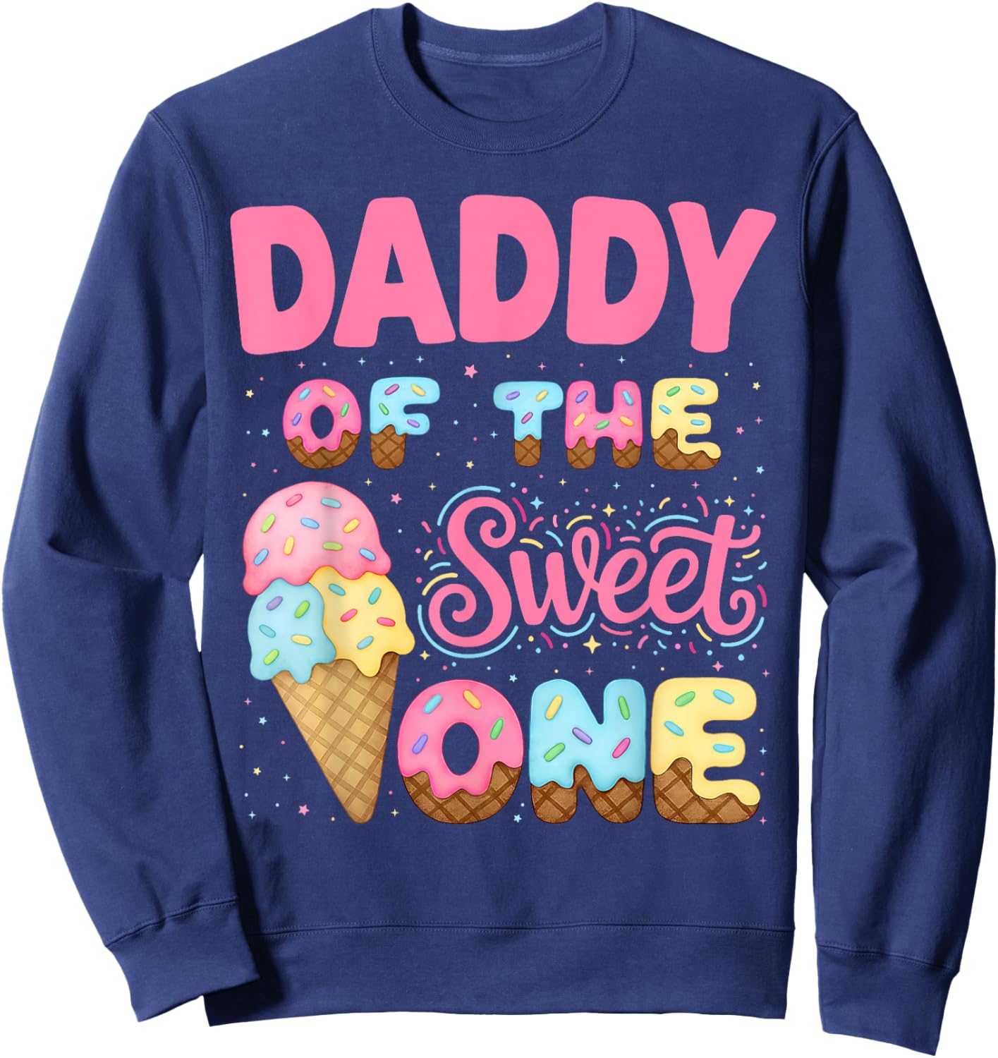 Daddy of The Sweet One Ice Cream Matching Birthday Family Sweatshirt - Sweatshirt | Navy