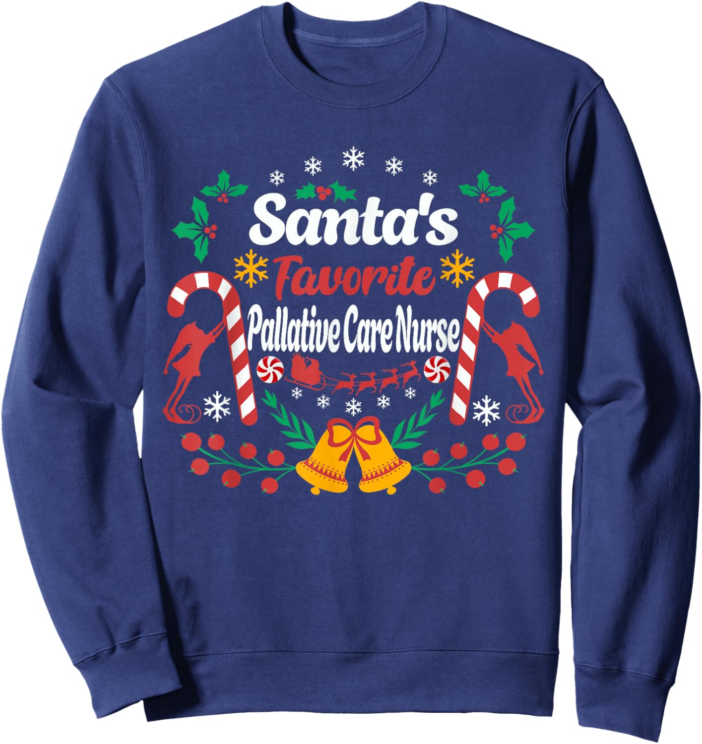 Santa's Favorite Palliative Care Nurse Fun Christmas Season Sweatshirt - Sweatshirt | Navy