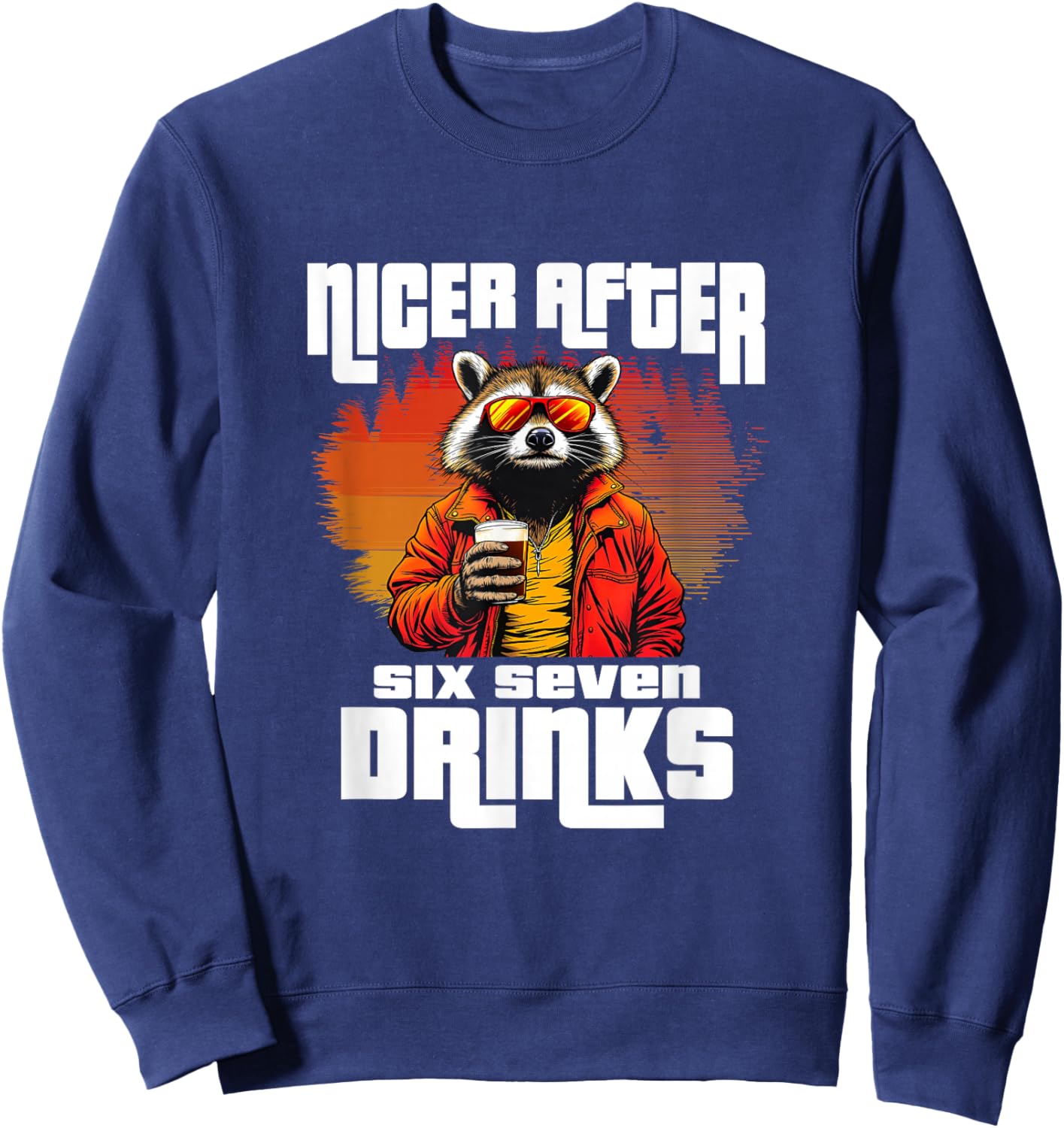Nicer After Six Seven Drinks 67 Meme Drunk Racoon Brainrot Sweatshirt - Sweatshirt | Navy