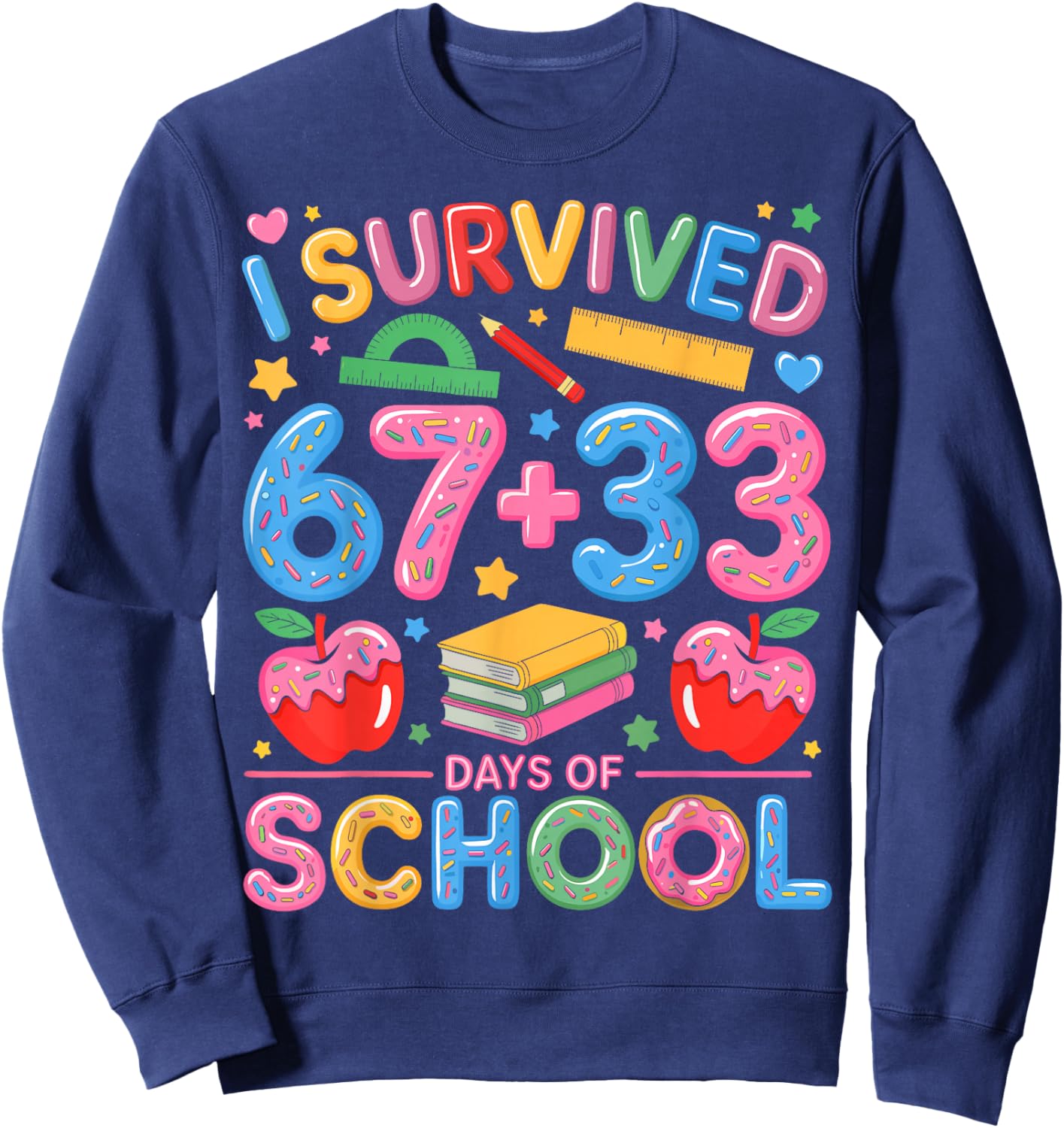 I Survived 67 33 Days of School Happy 100 Days of School Sweatshirt - Sweatshirt | Navy