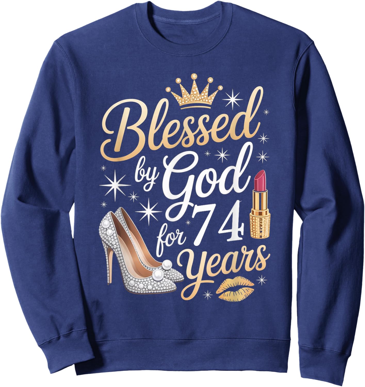 Blessed by God for 74 Years Happy 74th Birthday Sweatshirt - Sweatshirt | Navy