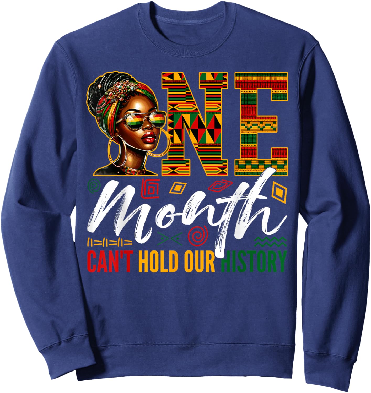 One Month Can't Hold Our History Black History Month Women Sweatshirt - Sweatshirt | Navy