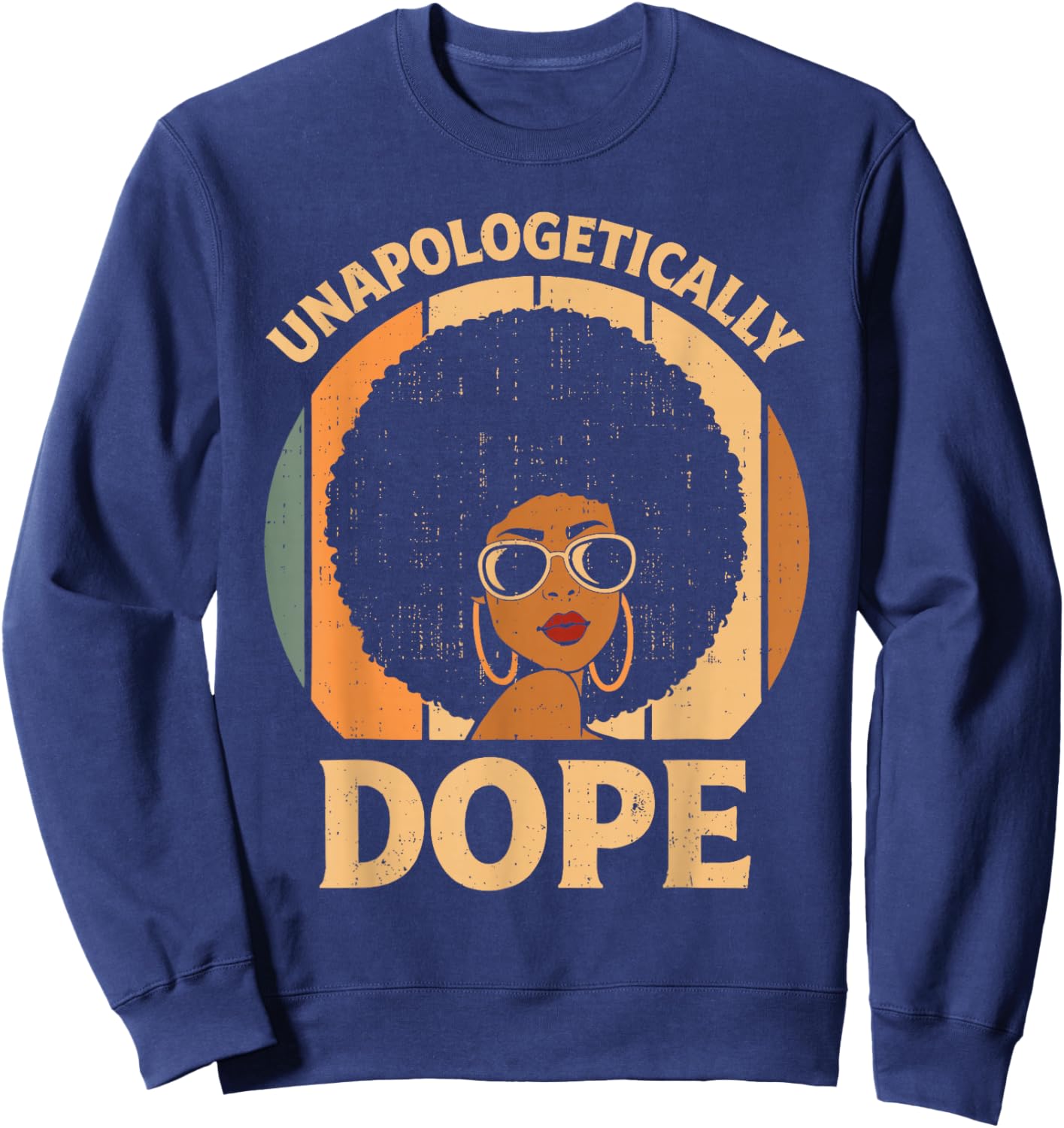 Unapologetically Dope Black History Melanin Afro Women Girls Sweatshirt - Sweatshirt | Navy