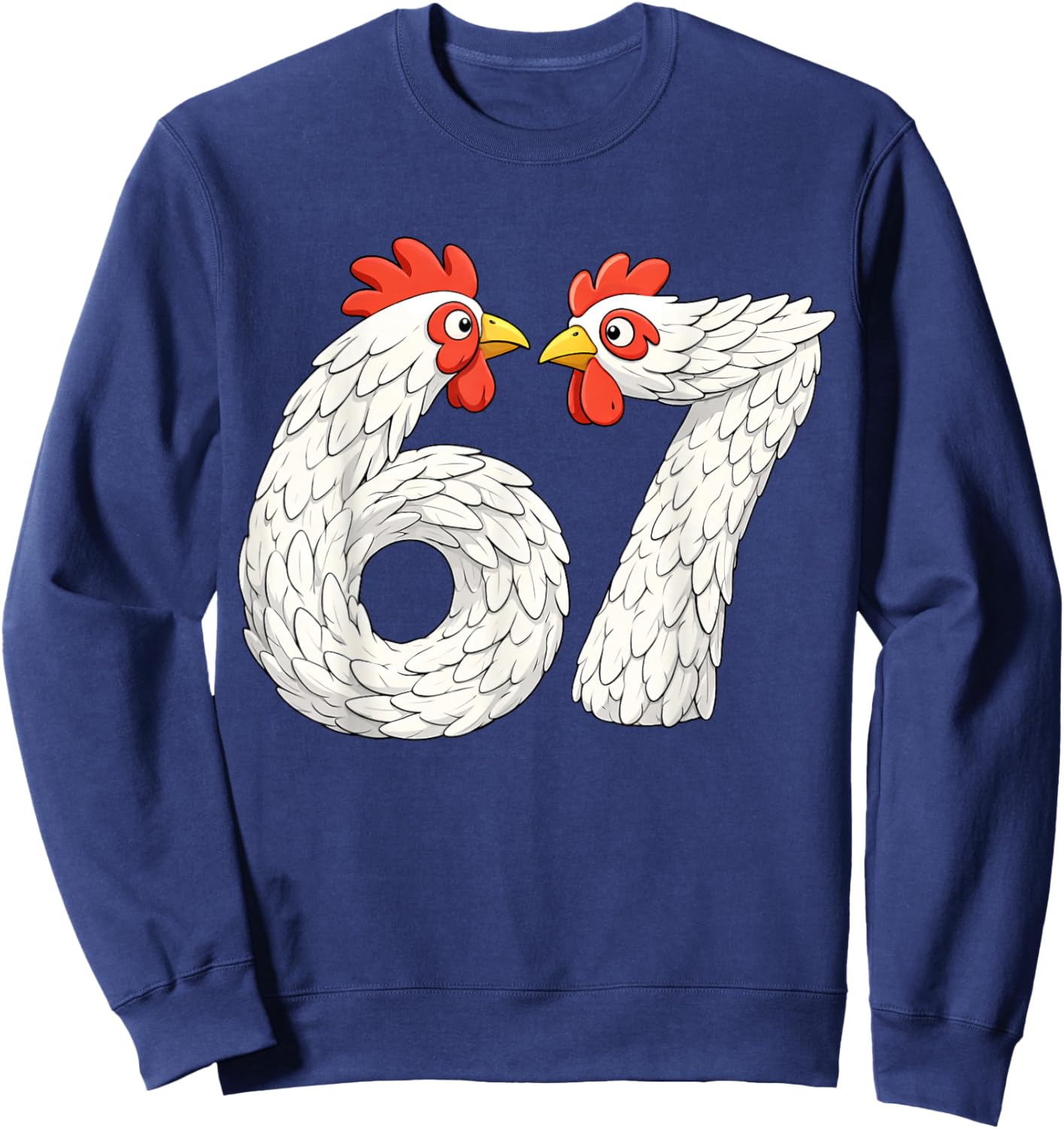 67 Chicken Meme Six Seven Funny Kids Teens Chickens Sweatshirt - Sweatshirt | Navy