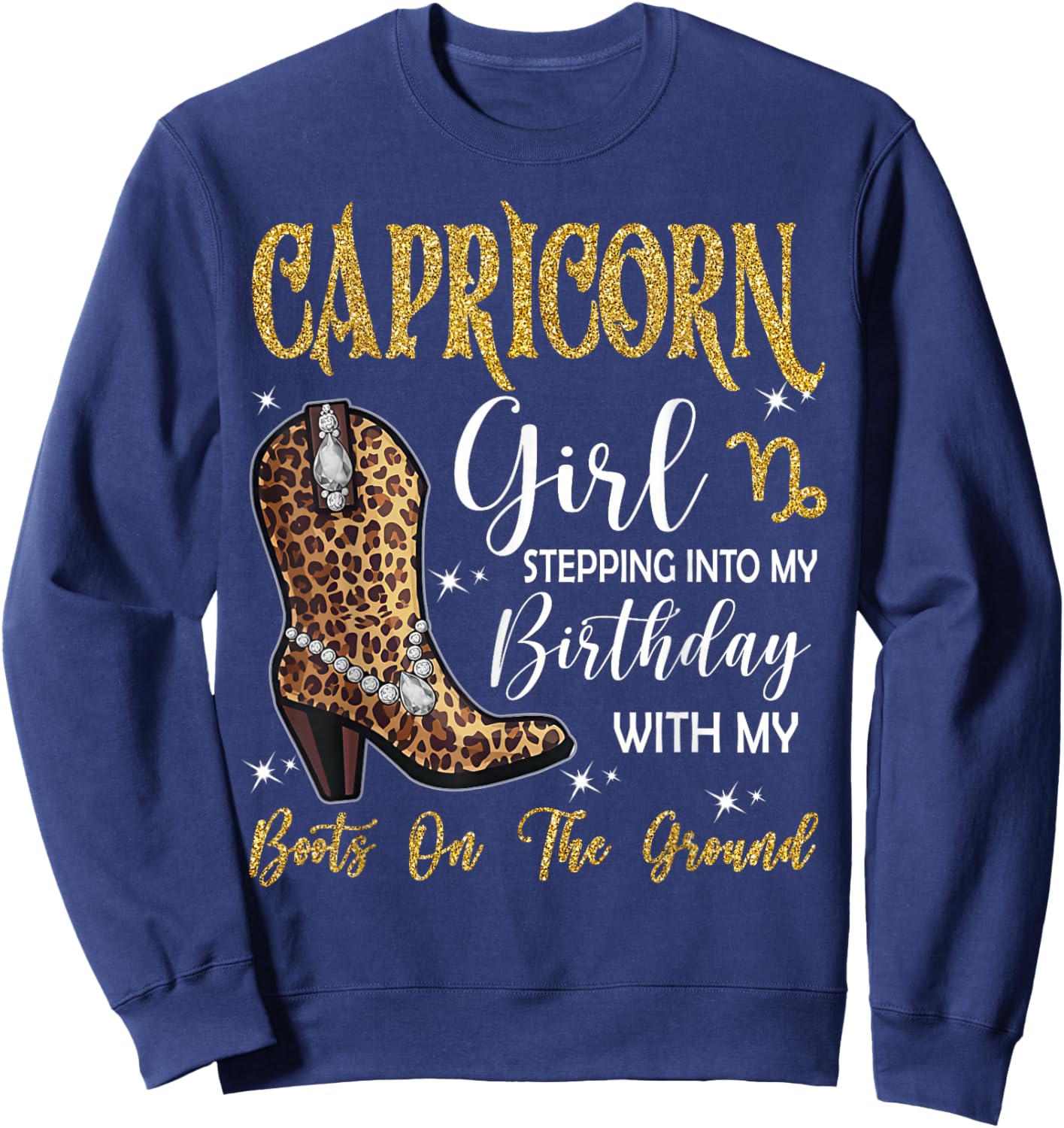 Capricorn Zodiac Stepping Into My Birthday Western Cowgirl Sweatshirt - Sweatshirt | Navy