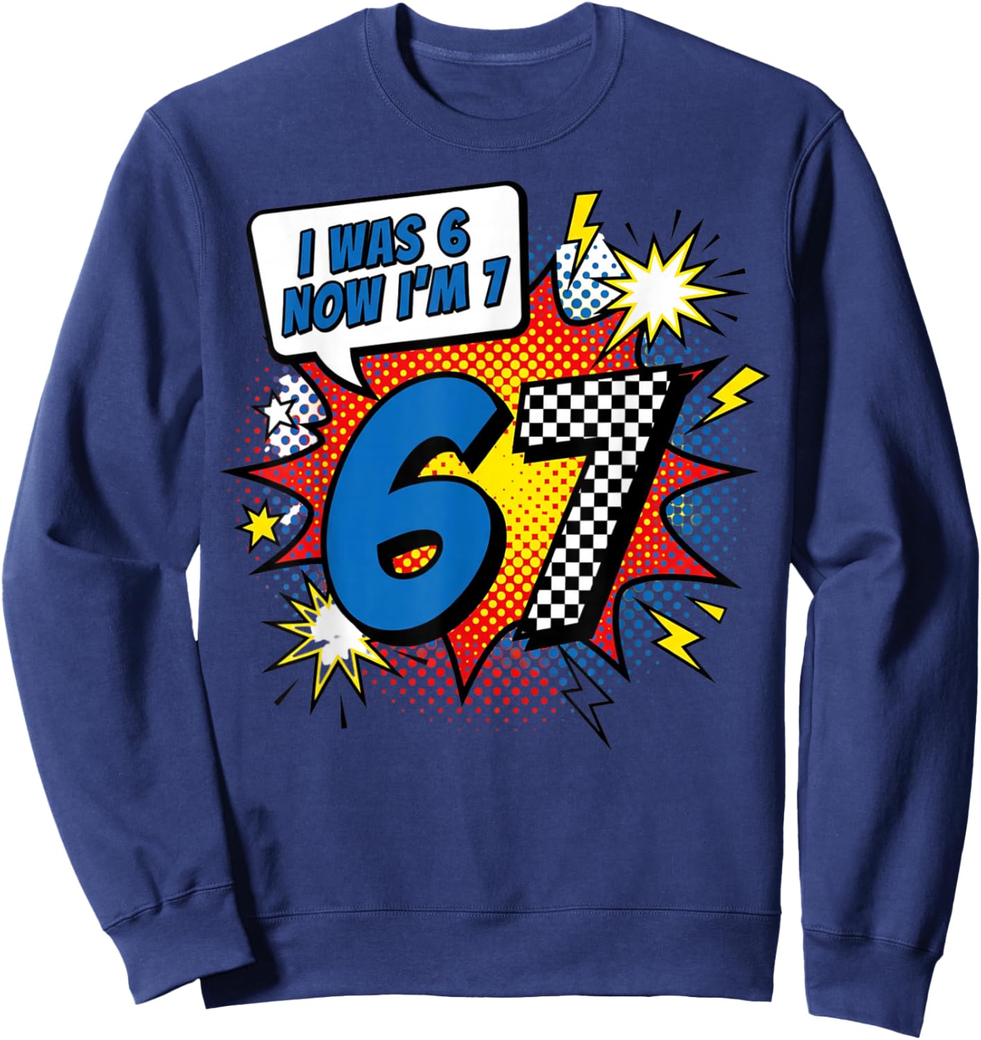 Six Seven Meme 7 Year Old Birthday Shirt was 6 Now I'm 7 Sweatshirt - Sweatshirt | Navy