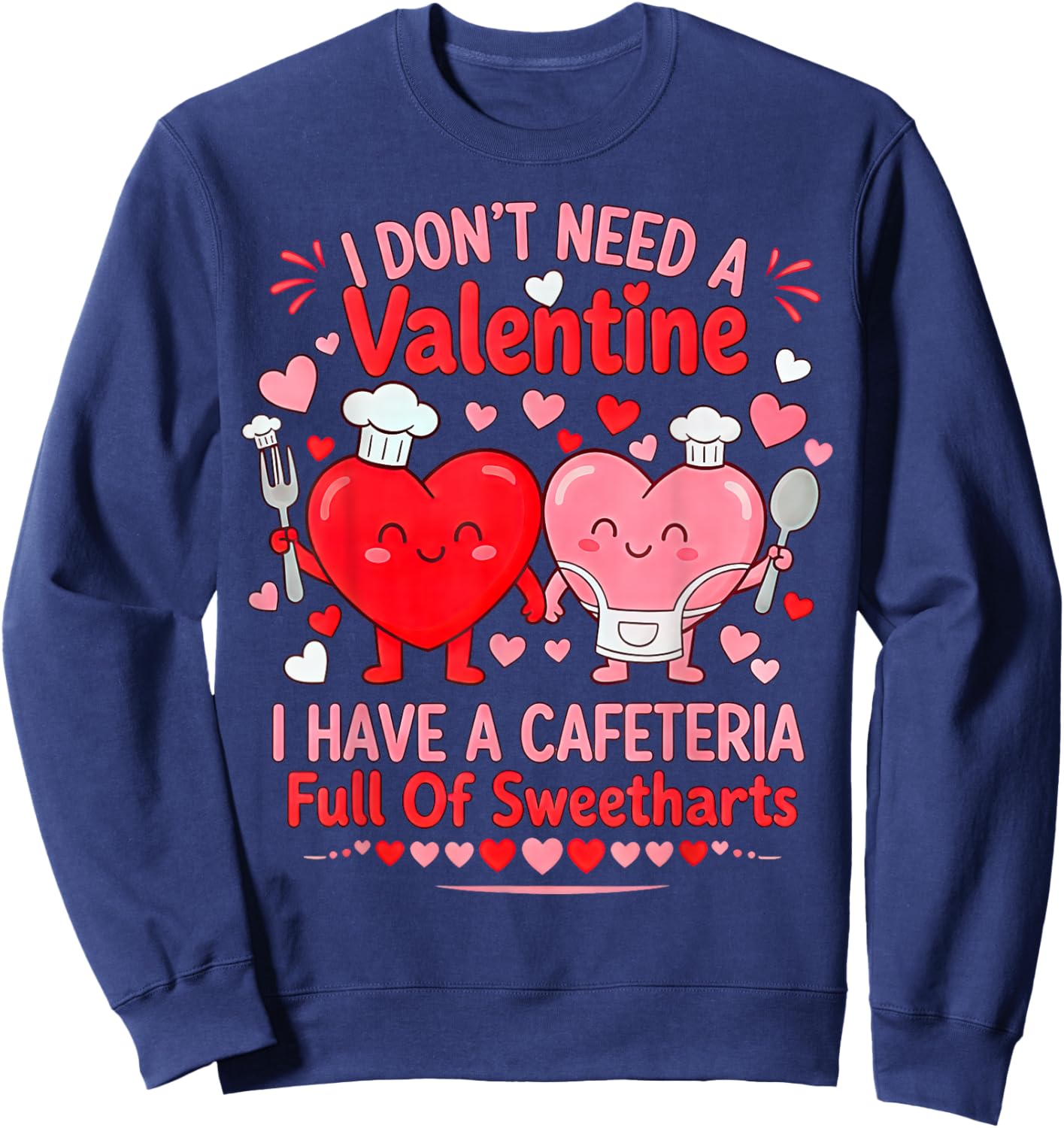 Funny Lunch Lady Valentine's Day Life School Cafeteria Lover Sweatshirt - Sweatshirt | Navy