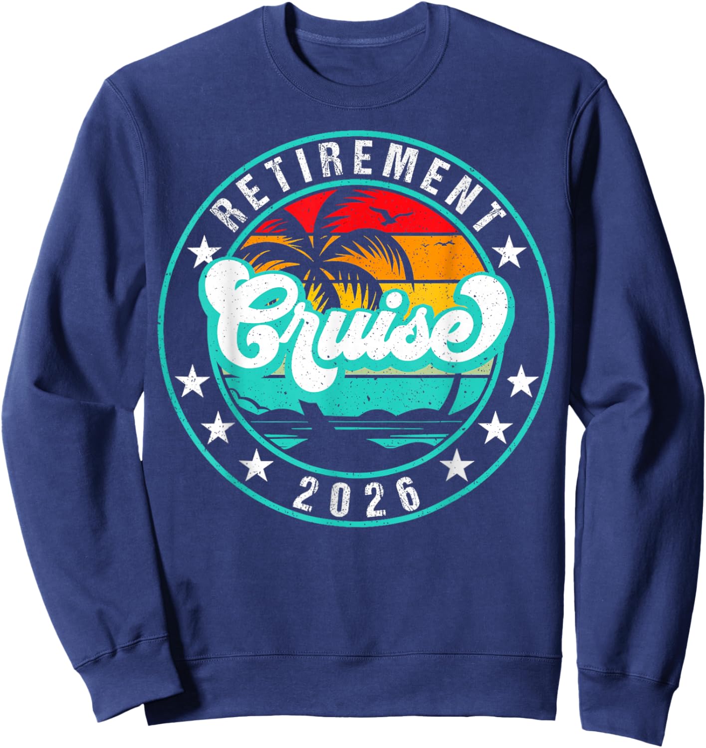 Retirement Cruise 2026 Retired Cruising Summer Vacation Sweatshirt - Sweatshirt | Navy