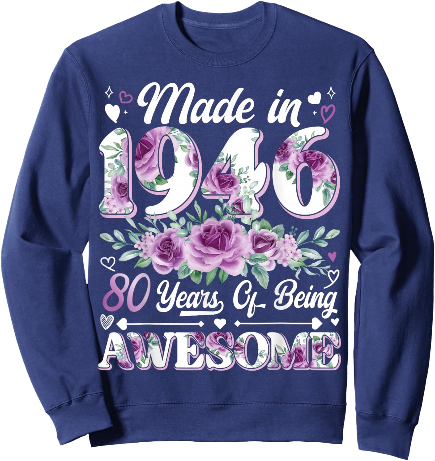 80 Year Old Made in 1946 Floral 80th Birthday Women Sweatshirt - Sweatshirt | Navy