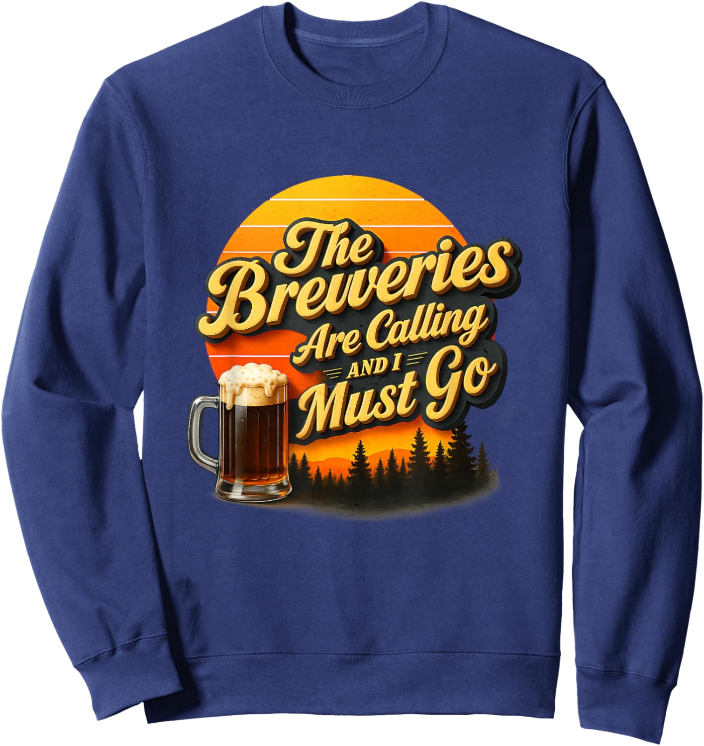 Vintage Beer Breweries are Calling and I Must Go Craft Beer Sweatshirt - Sweatshirt | Navy