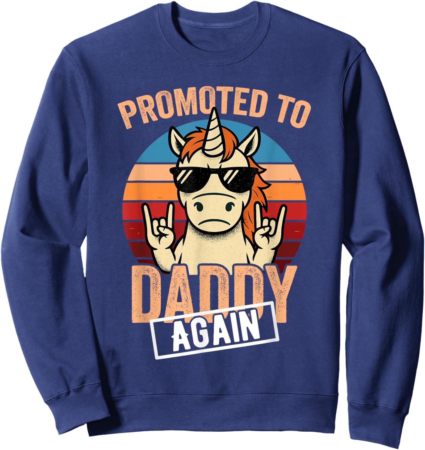 Promoted to Daddy Again 2026 2027 Sweatshirt - Sweatshirt | Navy