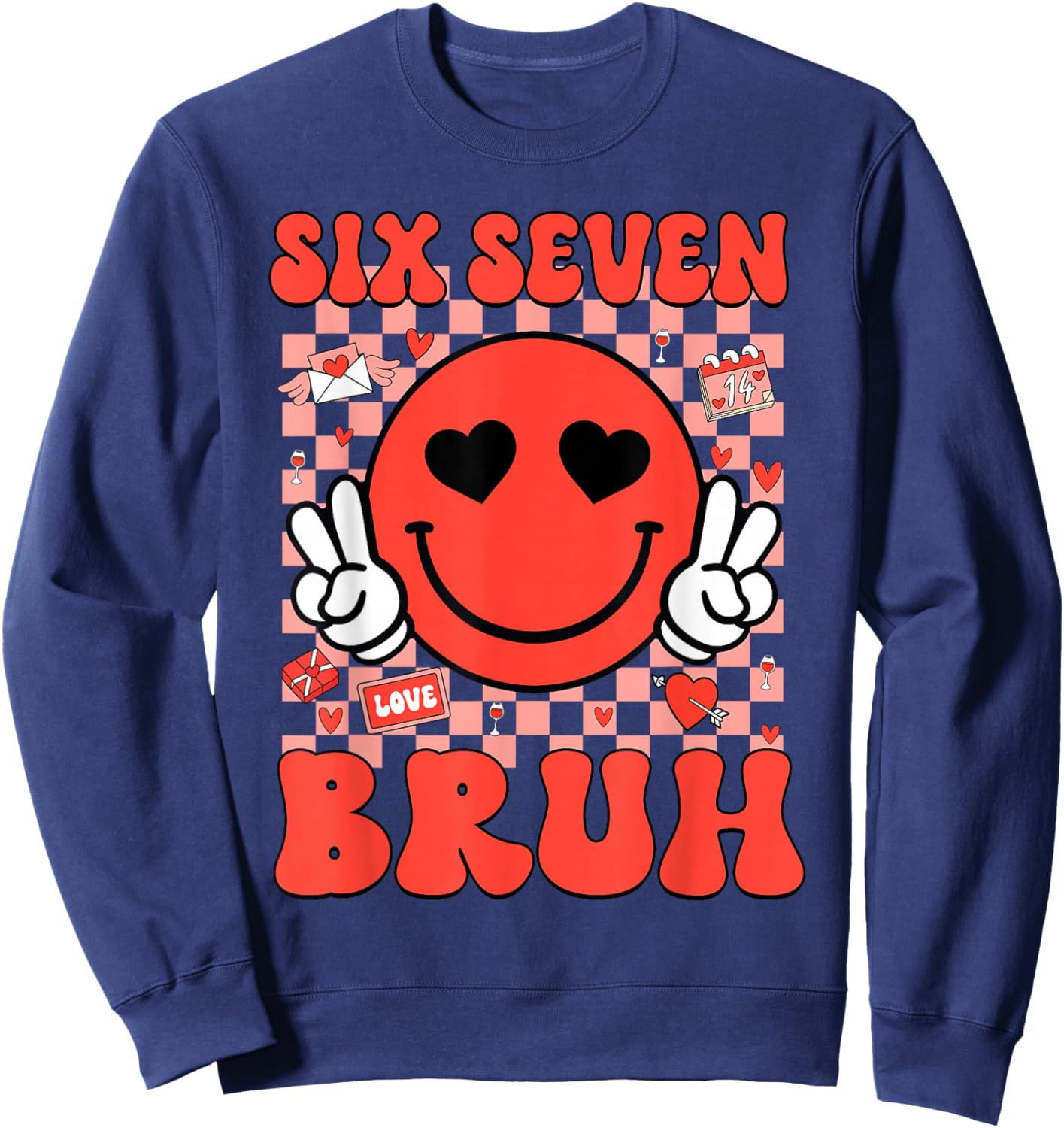 67 Meme Six Seven 6 7 Bruh Valentine Heart Boys Girls Kids Sweatshirt - Sweatshirt | Navy