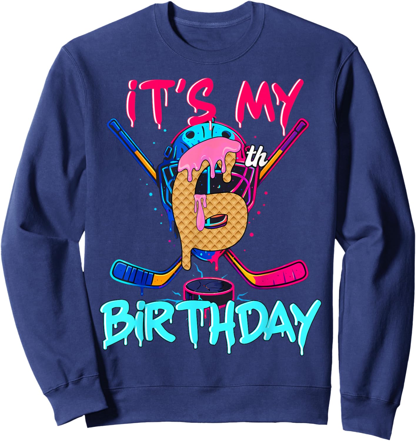 Hockey Ice Cream Drip It's My 6th Birthday Number 06 Player Sweatshirt - Sweatshirt | Navy