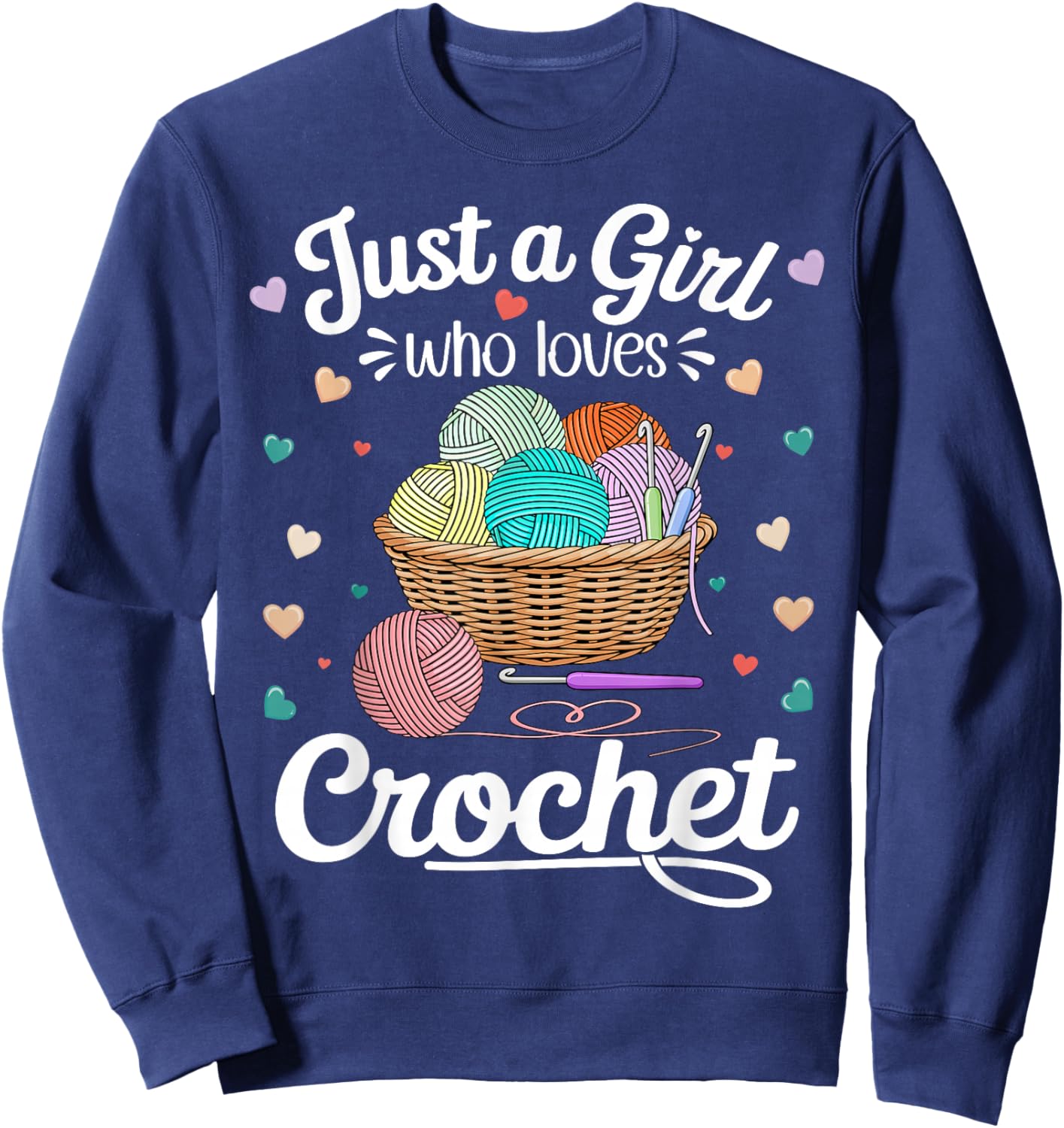 Just a Girl Who Loves Crochet Funny Crochet Knitting Lover Sweatshirt - Sweatshirt | Navy