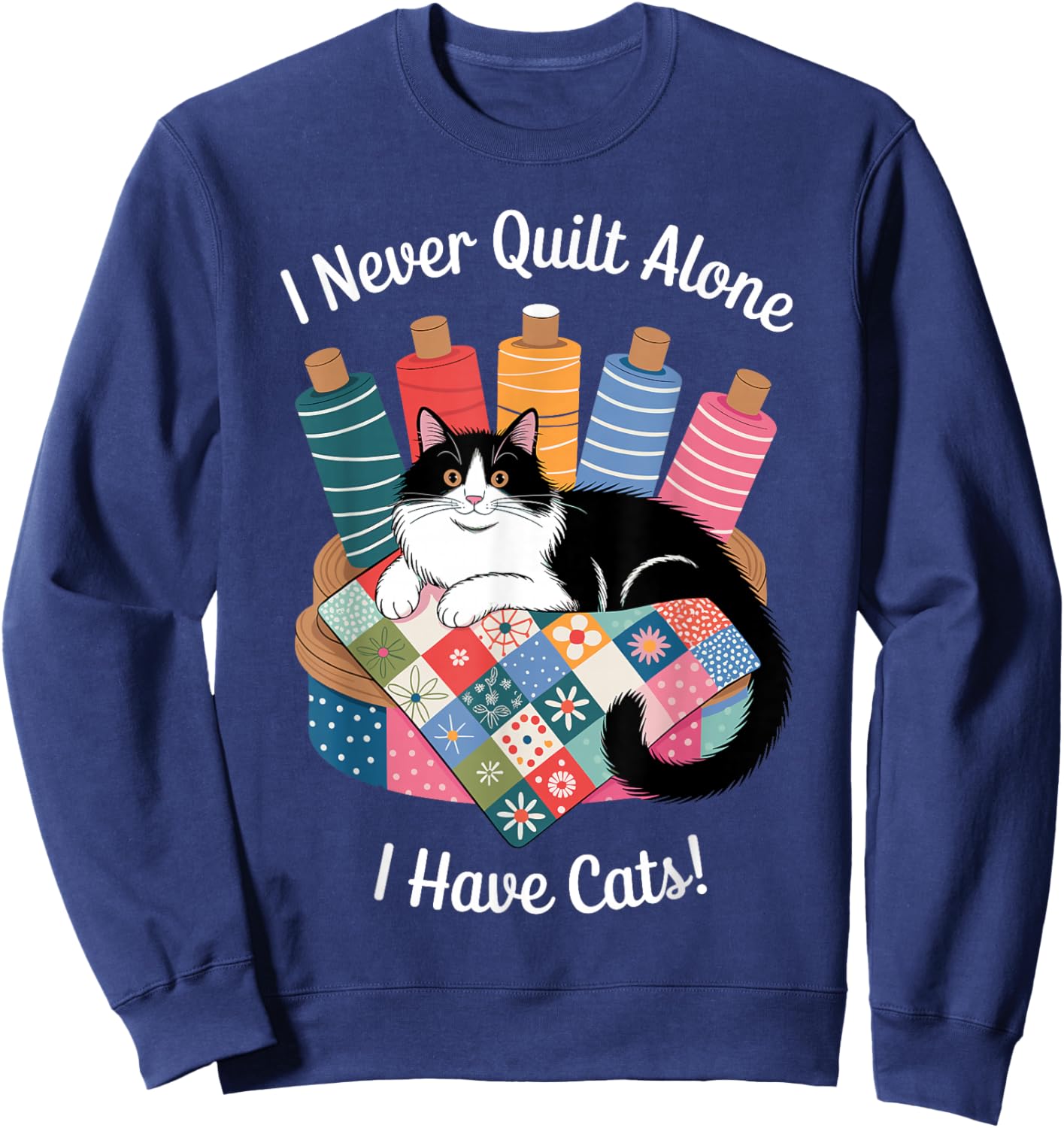 Funny Quilting Art Women Sewer Quilt Sewing Quilter Sweatshirt - Sweatshirt | Navy