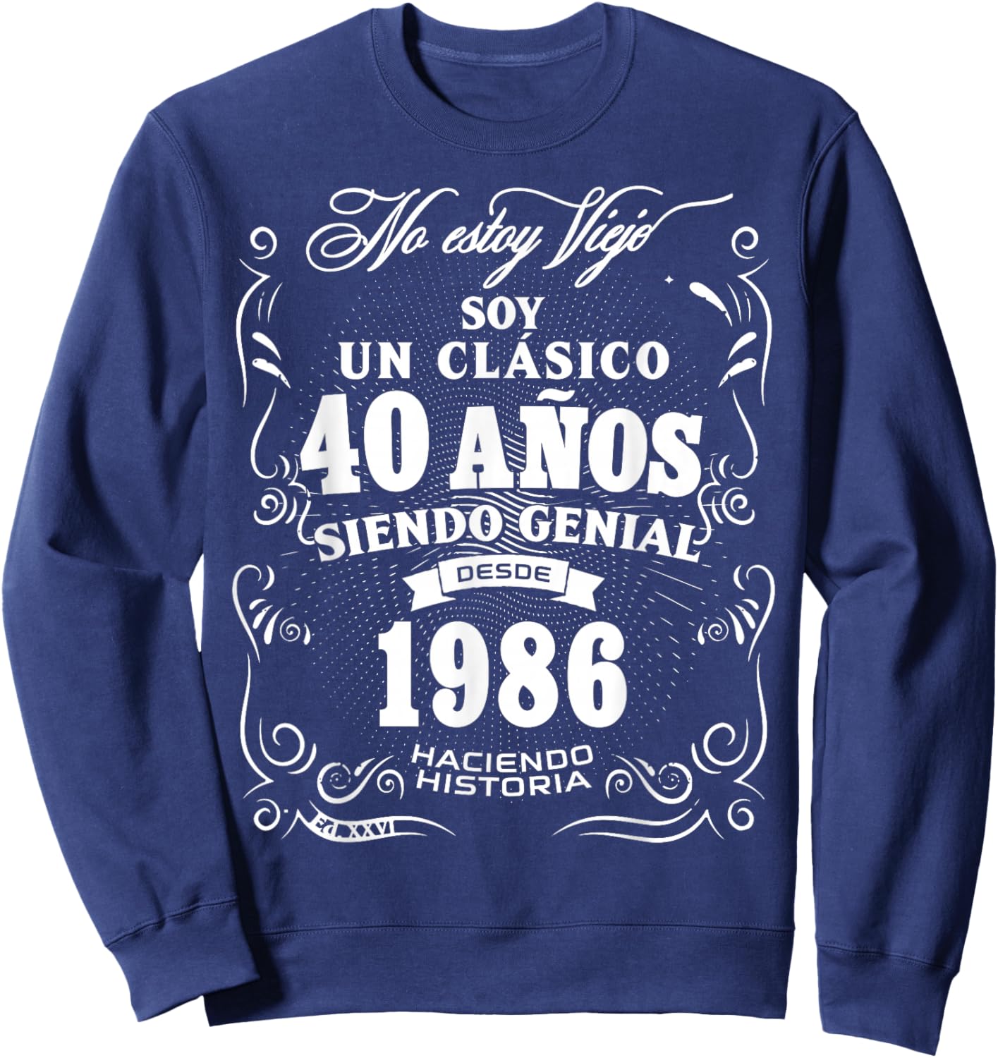 Vintage 40th Birthday Men Funny 1986 40 Birthday Spanish Sweatshirt - Sweatshirt | Navy
