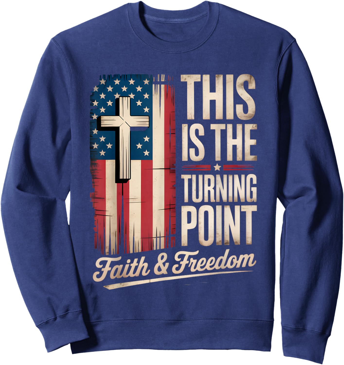 This is The Turning Point Patriotic Faith USA Sweatshirt - Sweatshirt | Navy