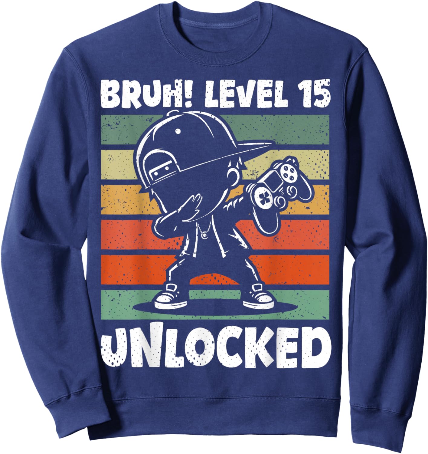 Bruh Level 15 Unlocked 15 Year Old 15th Birthday Dabbing Boy Sweatshirt - Sweatshirt | Navy