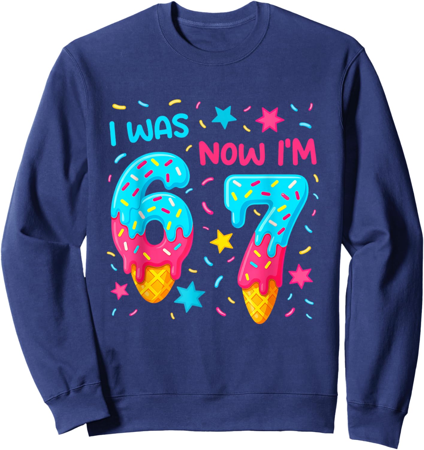 I was 6 Now I'm 7 67 Birthday Baseball Drip 7 Year Old Sweatshirt - Sweatshirt | Navy