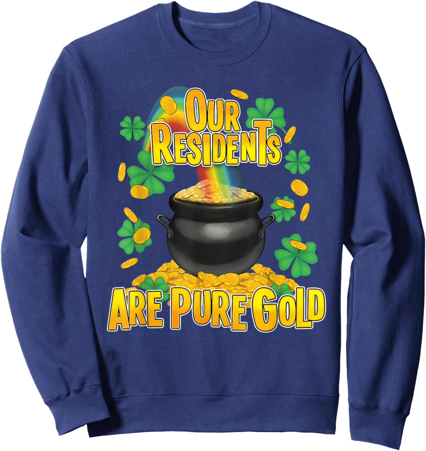 Our Residents are Pure Golds St Patrick Day Caregiver CNA Sweatshirt - Sweatshirt | Navy