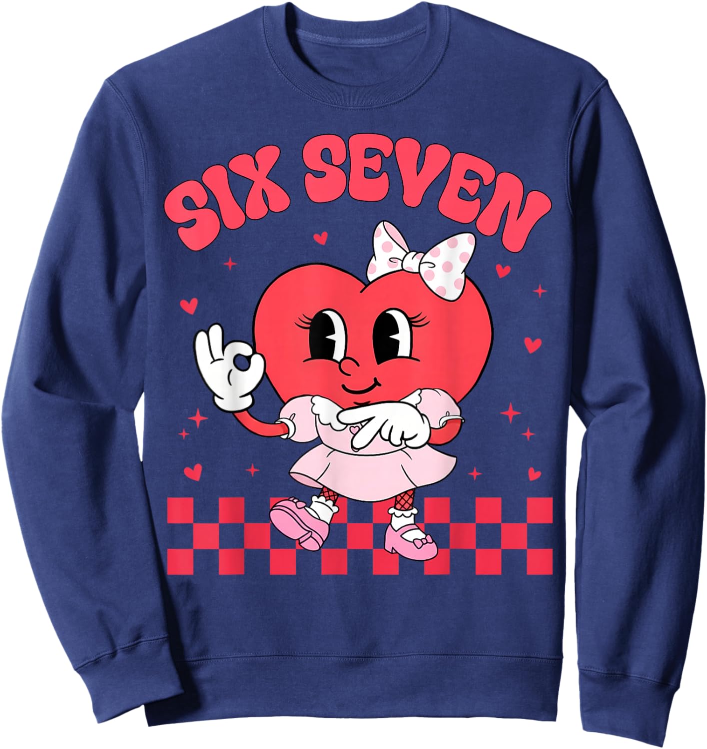 Six Seven Funny 67 Meme 6 7 Happy Valentine Heart Women Girl Sweatshirt - Sweatshirt | Navy