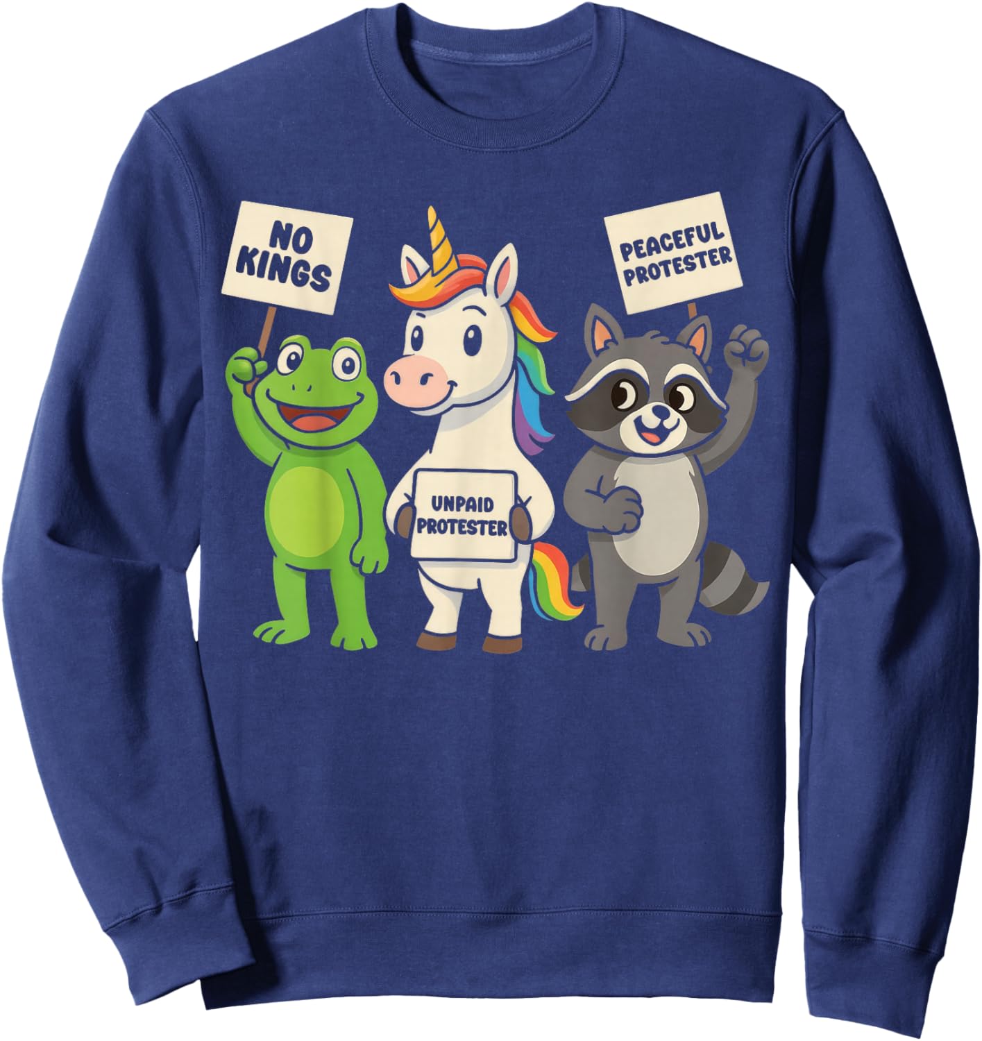Funny Frog Unicorn Chicken Raccoon Protesters Sweatshirt - Sweatshirt | Navy