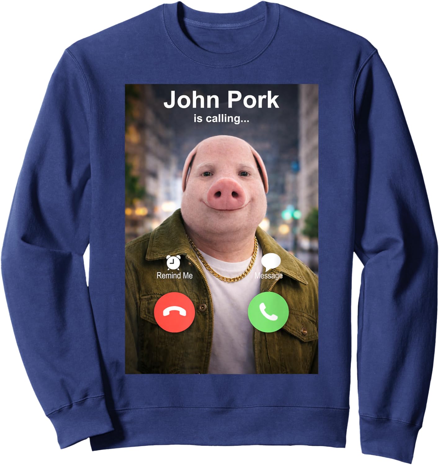 Funny John Pork is Calling Meme Sweatshirt - Sweatshirt | Navy