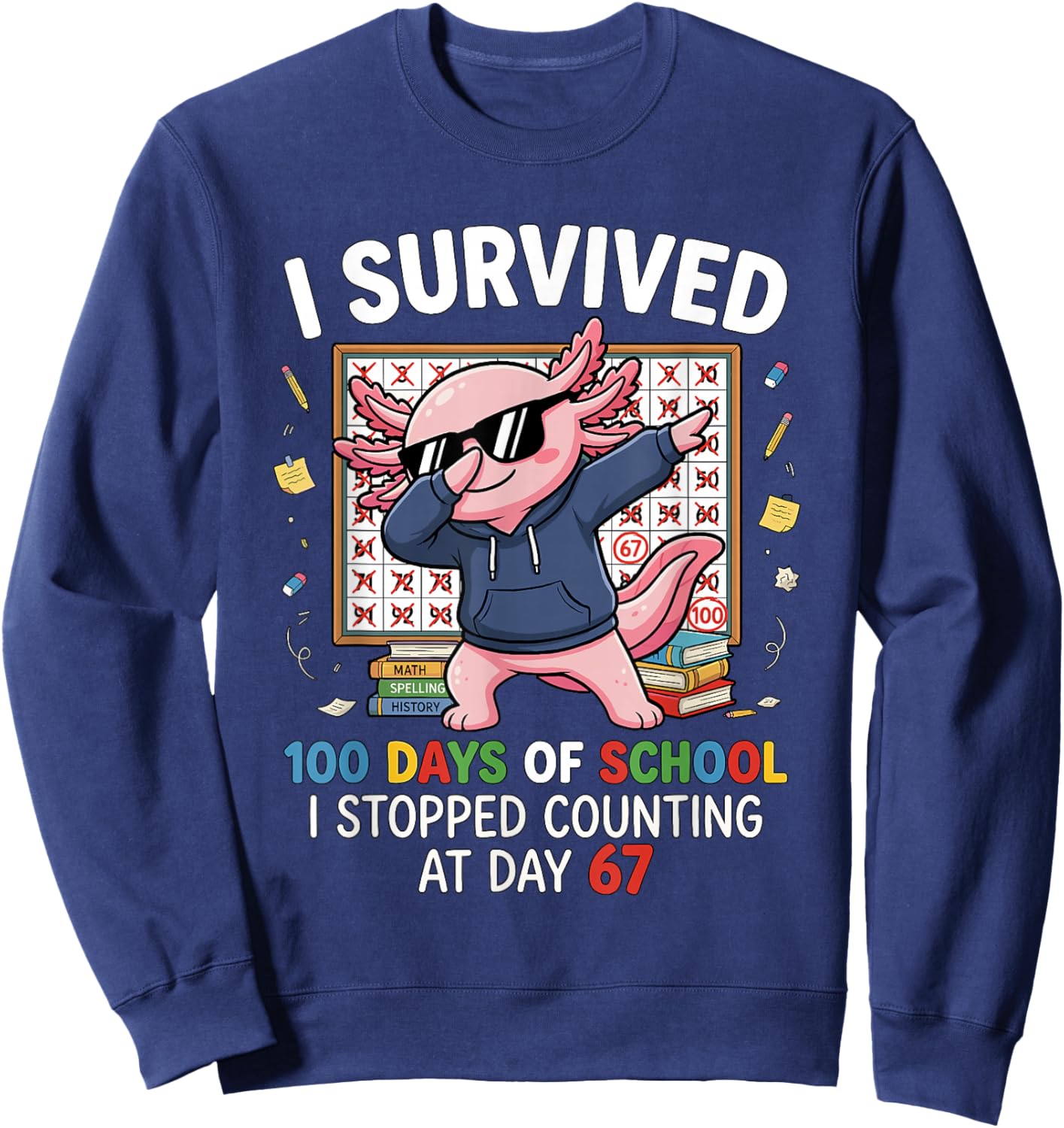 I Survived 100 Days of School 67 Dabbing Axolotl Student Sweatshirt - Sweatshirt | Navy