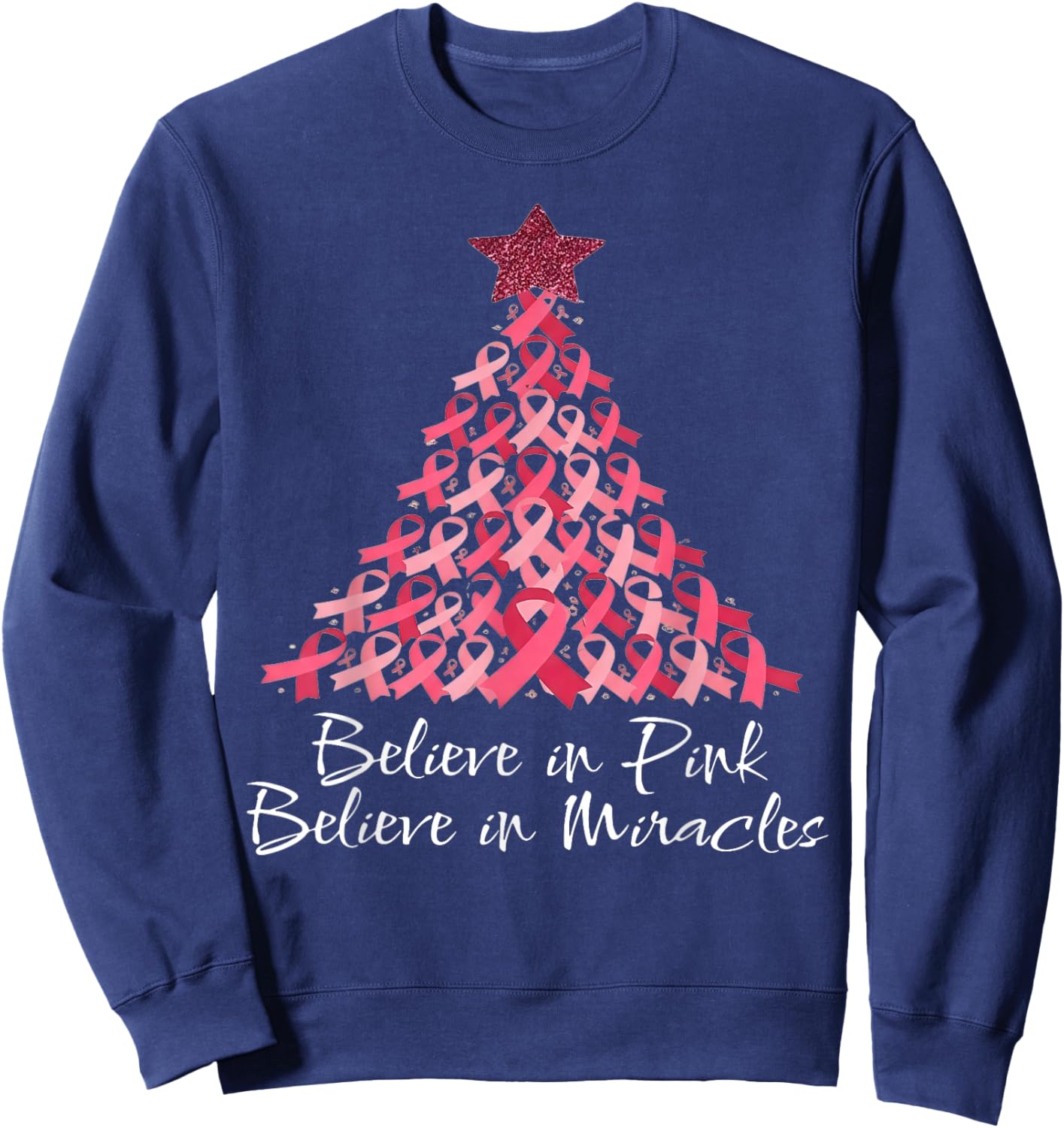 Believe in Pink Believe in Miracles - Christmas Pink Tree Sweatshirt - Sweatshirt | Navy