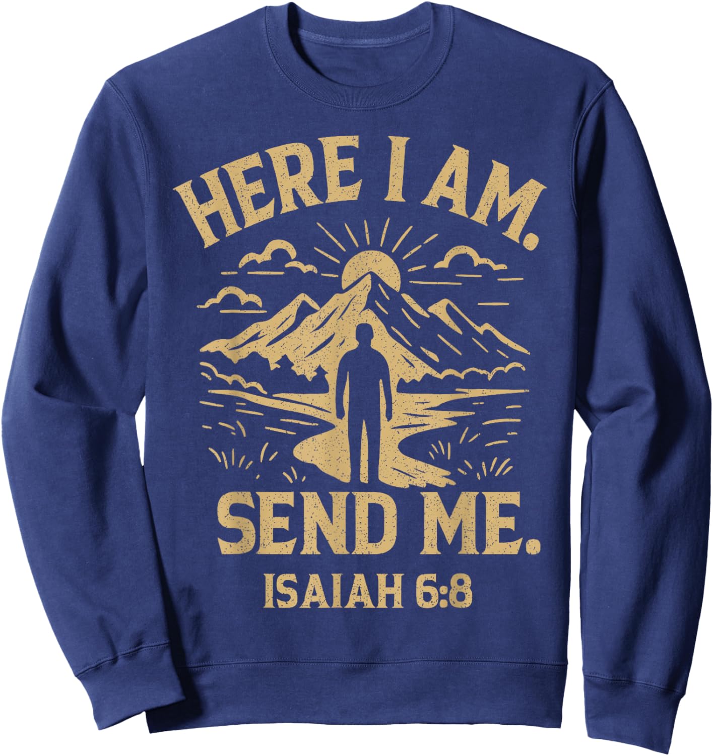 Here I Am Send Me Isaiah 6:8 Bible Verse Christian Sweatshirt - Sweatshirt | Navy