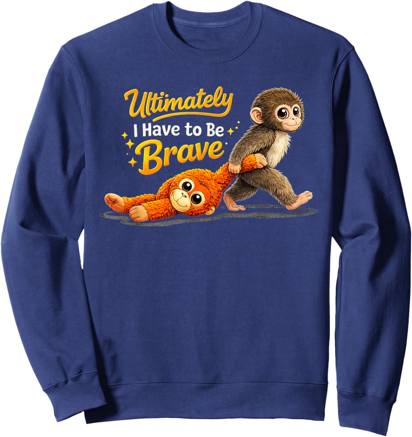 Retro Cute Monkey Punch Ultimately i Have to be Brave Viral Sweatshirt - Sweatshirt | Navy