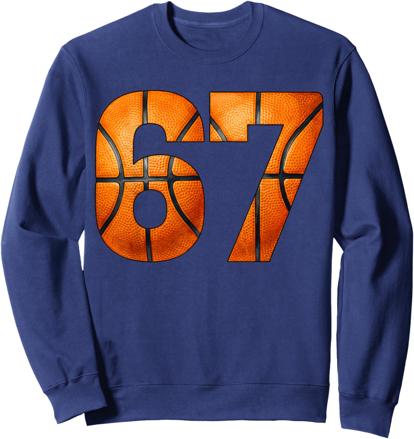 67 Basketball Player Six Seven Bball Enthusiast Sweatshirt - Sweatshirt | Navy