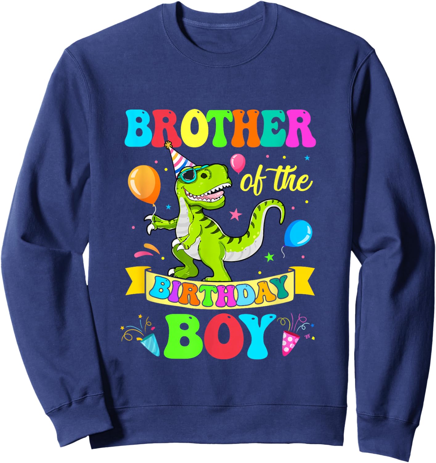 Brother of The Birthday Boy T-Rex Dinosaur Birthday Sweatshirt - Sweatshirt | Navy