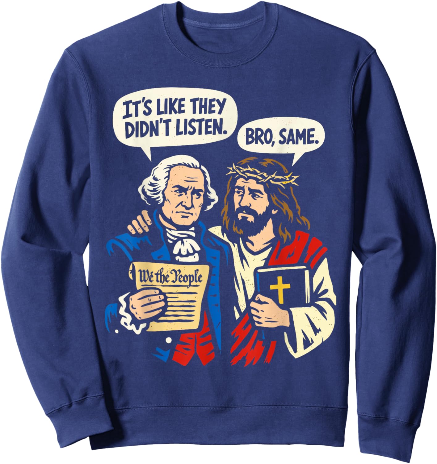 George Washington and Jesus - Funny Political Sweatshirt - Sweatshirt | Navy