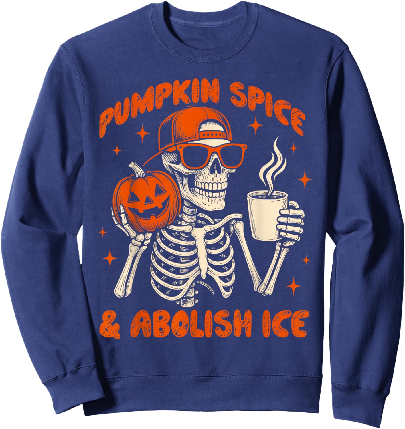 Pumpkin Spice Abolish ICE Anti Trump Resist Sweatshirt - Sweatshirt | Navy