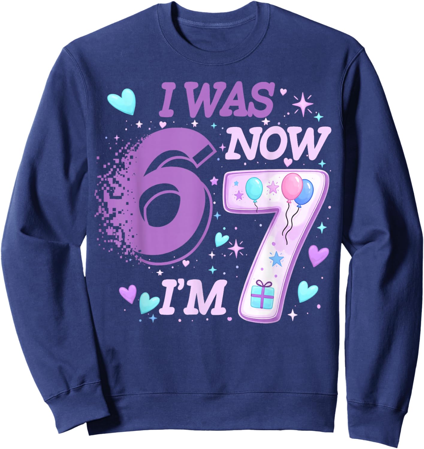 Funny 7th Birthday Kid I was 6 Now I'm 7 Six 67 Meme Sweatshirt - Sweatshirt | Navy