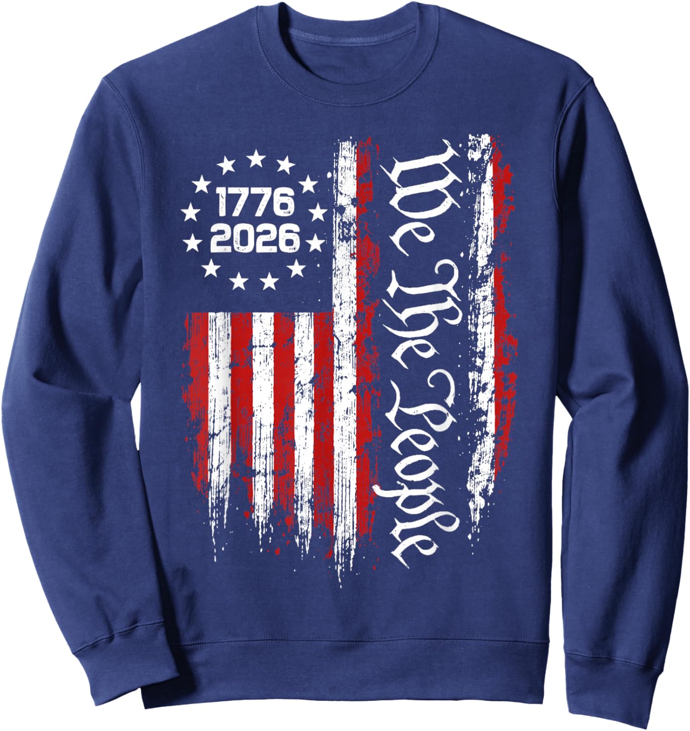 250 Anniversary USA 250th American Flag Patriotic 250 Years Sweatshirt - Sweatshirt | Navy