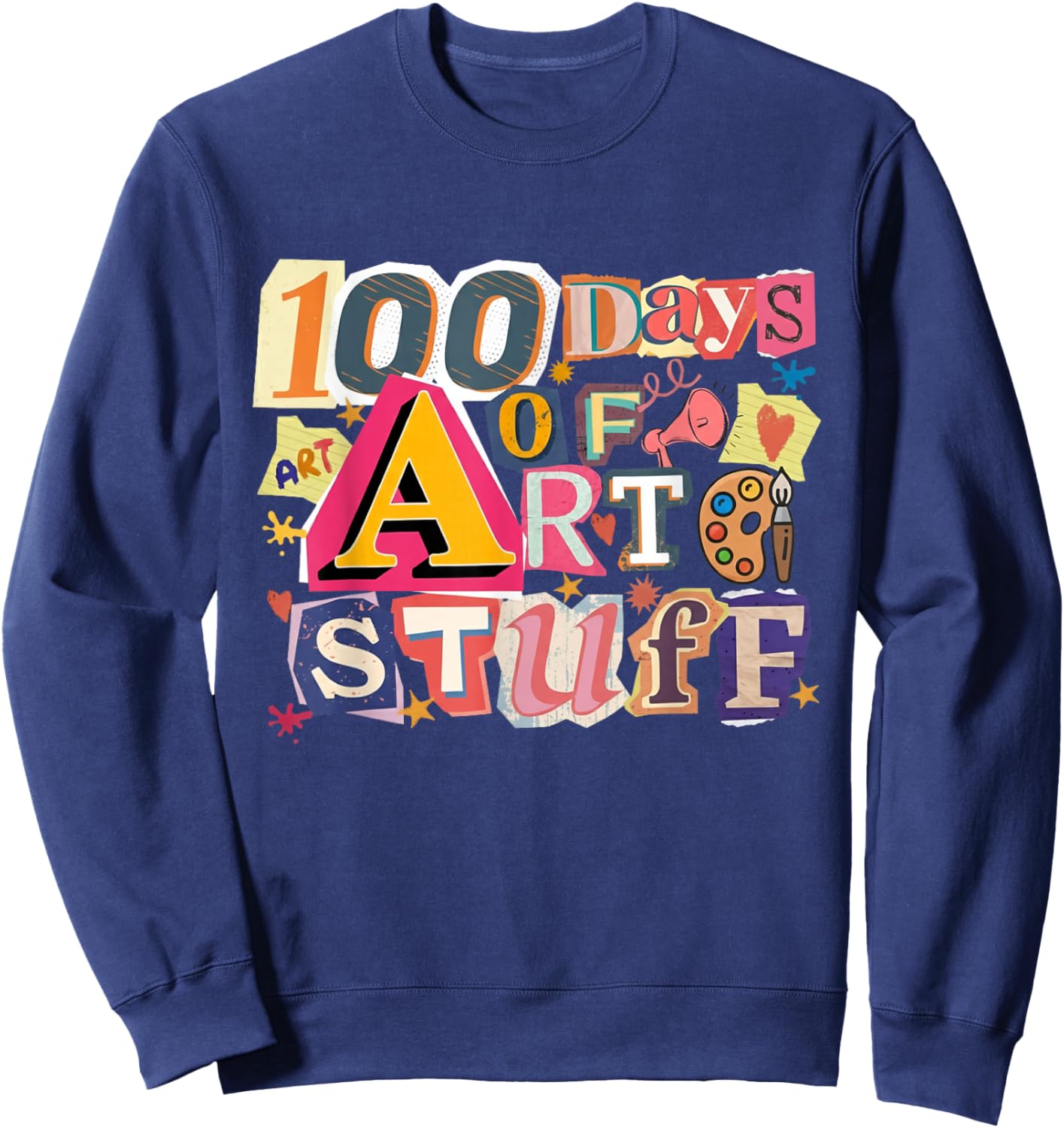 100 Days of Art Stuff Art Teacher 100th Day of School Sweatshirt - Sweatshirt | Navy
