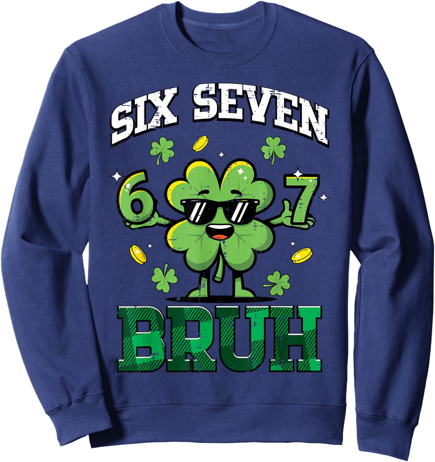 Six Seven Bruh Clover 6 7 St Patricks Day 67 Boys Kids Youth Sweatshirt - Sweatshirt | Navy