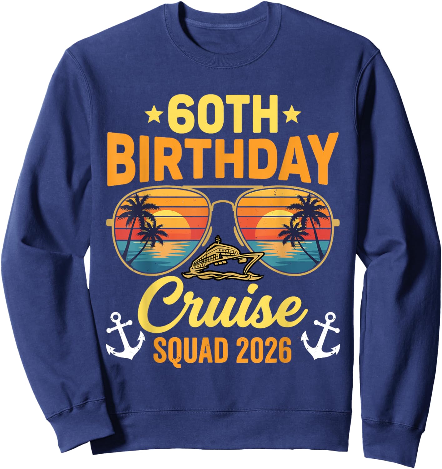 60th Birthday Cruise Squad 2026 Sweatshirt - Sweatshirt | Navy