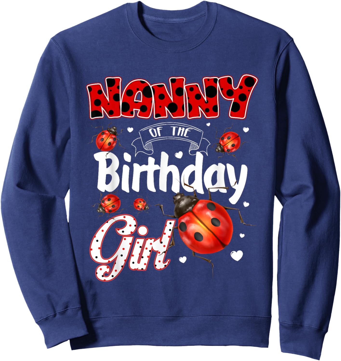 Nanny of The Birthday Girl - Family Ladybug Birthday Sweatshirt - Sweatshirt | Navy